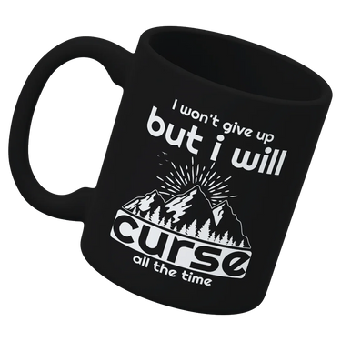 Hiking I Won't Give Up But I Will Curse White Coffee Mug